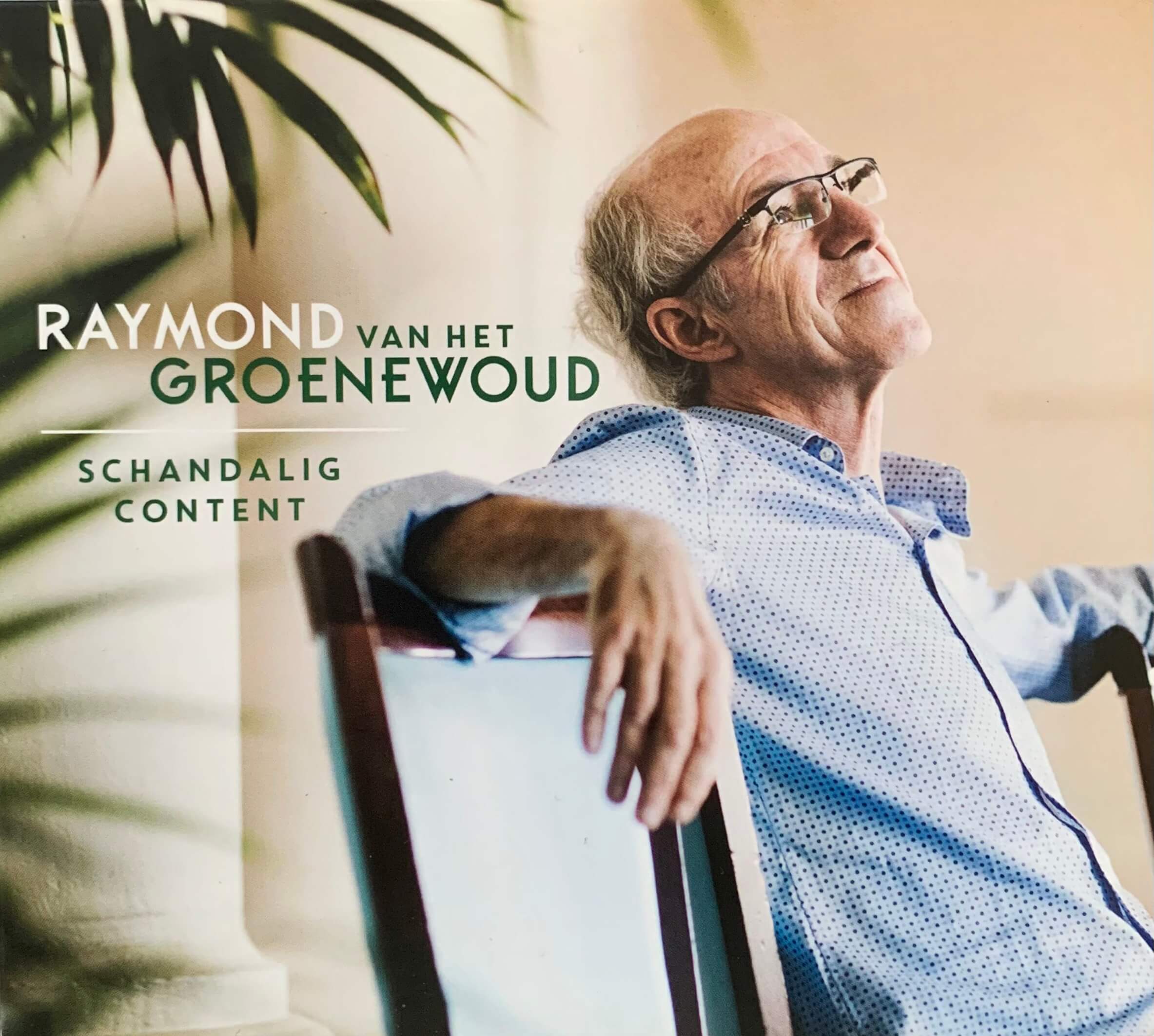 Raymond van het Groenewoud - Schandalig Content (2015)